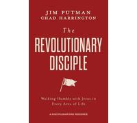 Chad Harrington Jim Putman The Revolutionary Disciple (Tascabile)