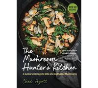 Chad Hyatt The Mushroom Hunter's Kitchen (Copertina rigida)