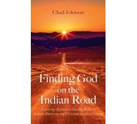 Chad Johnson Finding God on the Indian Road (Copertina rigida)