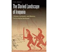 Chad L. Anderson The Storied Landscape of Iroquoia (Copertina rigida)