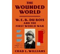 Chad L Williams The Wounded World (Copertina rigida)