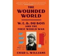 Chad L Williams The Wounded World (Tascabile)