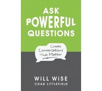 Chad Littlefield Will Wise Ask Powerful Questions (Tascabile)