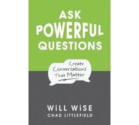 Chad Littlefield Will Wise Ask Powerful Questions (Tascabile)
