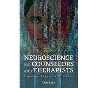 Chad Luke Neuroscience for Counselors and Therapists (Copertina rigida)