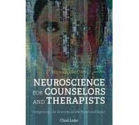 Chad Luke Neuroscience for Counselors and Therapists (Tascabile)