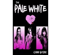 Chad Lutzke The Pale White (Tascabile)