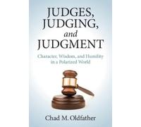 Chad M. Oldfather Judges, Judging, and Judgment (Copertina rigida)