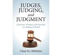 Chad M. Oldfather Judges, Judging, and Judgment (Tascabile)