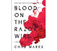 Chad Marks Blood on the Razor Wire (Tascabile)
