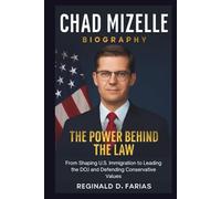 CHAD MIZELLE BIOGRAPHY: The Power Behind the Law “From Shaping U.S. Immigration to Leading the DOJ and Defending Conservative Values”