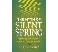 Chad Montrie The Myth of Silent Spring (Tascabile)