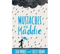 Chad Morris Shelly Brown Mustaches for Maddie (Copertina rigida)