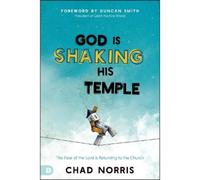 Chad Norris God is Shaking His Temple (Tascabile)
