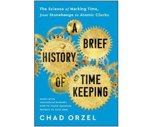 Chad Orzel A Brief History of Timekeeping (Tascabile)