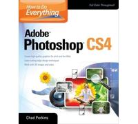 Chad Perkins How to Do Everything Adobe Photoshop CS4 (Tascabile)
