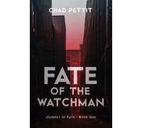 Chad Pettit Fate of the Watchman (Tascabile) Journey of Fate