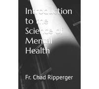 Chad Ripperger Introduction to the Science of Mental Health (Tascabile)
