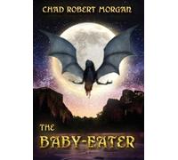 Chad Robert Morgan The Baby-Eater (Copertina rigida) Last Rite
