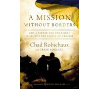 Chad Robichaux A Mission Without Borders (Copertina rigida)