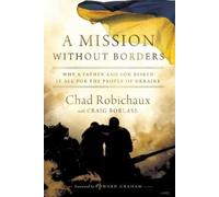 Chad Robichaux A Mission Without Borders (Tascabile)