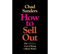 How to Sell Out: The (Hidden) Cost of Being a Black Writer