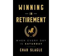 Chad Slagle Winning in Retirement (Tascabile)