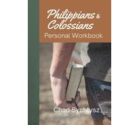 Chad Sychtysz Philippians and Colossians Personal Workbook (Tascabile)