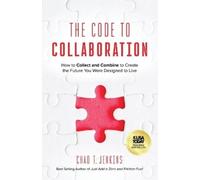 Chad T Jenkins The Code to Collaboration (Tascabile)