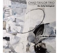 Chad Taylor Trio The Daily Biological (CD) Album