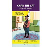 Chad the Cat: Short Decodable Books Prepare Students for Reading DOG ON A LOG Decodable Chapter Books. For Beginning Readers and Students with ... Consonant Digraphs ch, sh, th, wh, ck): 3
