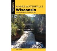 Chad Turner Hiking Waterfalls Wisconsin (Tascabile) Hiking Waterfalls