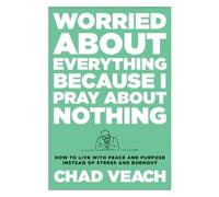 Chad Veach Worried about Everything Because I Pray about No - (Copertina rigida)