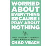 Chad Veach Worried about Everything Because I Pray about No - (Copertina rigida)