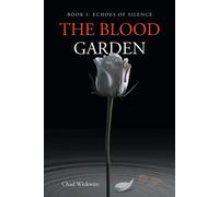 Chad Wickwire The Blood Garden (Tascabile)
