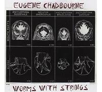 Chadbourne, Eugene - Worms With Strings