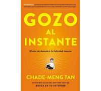 Chade-Meng Tan Gozo Al Instante (Tascabile)