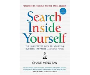 Chade-Meng Tan Jon Kabat-Zinn Daniel Goleman Search Inside Yourself (Tascabile)