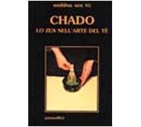 Chado. Lo zen nell'arte del tè