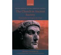 The Church in Ancient Society: From Galilee to Gregory the Great (Oxford