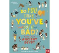 Chae Strathie British Museum: So You Think You've Got It Bad? A Kid' (Tascabile)