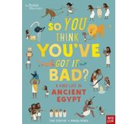 Chae Strathie British Museum: So You Think You've Got It Bad? A Kid' (Tascabile)