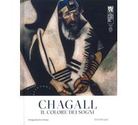 Chagall. Il colore dei sogni-Chagall. The colour of dream. Catalogo della ...