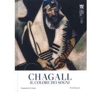 Chagall. Il Colore dei Sogni. Chagall. the Colour of Dream - [Lineadacqua]