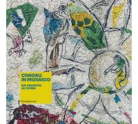 Chagall in mosaico. Dal progetto all'opera. Ediz. illustrata - Couderc G. ...