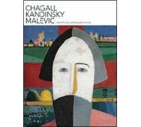 Chagall, Kandinsky, Malevic. Maestri dell'avanguardia russa