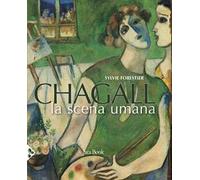 Chagall. La scena umana. Ediz. a colori