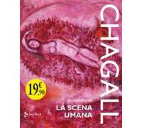 Chagall. La scena umana. Ediz. a colori