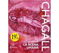 Chagall. La scena umana. Ediz. a colori
