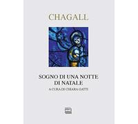 Chagall. Sogno di una notte di Natale. Ediz. a colori